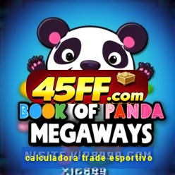 calculadora trade esportivo